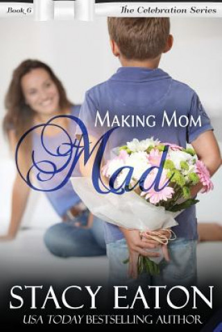 Making Mom Mad