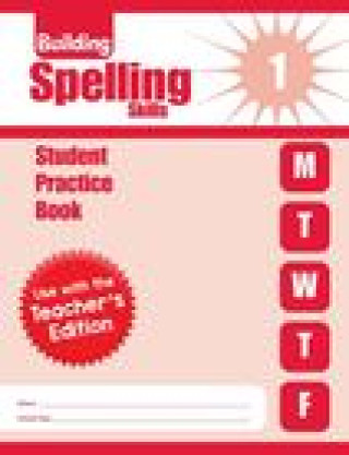 Building Spelling Skills, Grade 1 Individual Student Practice Book
