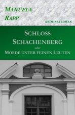 Schloss Schachenberg oder Morde unter feinen Leuten