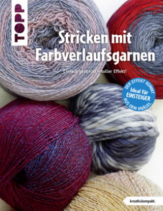 Stricken mit Farbverlaufsgarnen (kreativ.kompakt.)