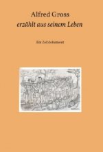 Alfred Gross erzählt aus seinem Leben