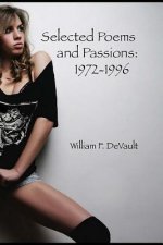 Selected Poems and Passions: 1972-1996