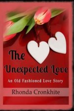 The Unexpected Love: An Old Fashioned Love Story