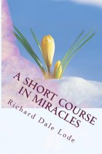 A SHORT COURSE in Miracles