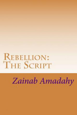 Rebellion: The Script