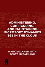 Administering, Configuring, and Maintaining Microsoft Dynamics 365 in the Cloud