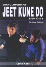 Encyclopedia of Jeet Kune Do: From A to Z