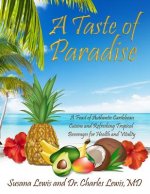 A Taste of Paradise: A Feast of Authentic Caribbean Cuisine and Refreshing Tropical Beverages for Health and Vitality