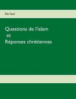 Questions de l'Islam et reponses chretiennes