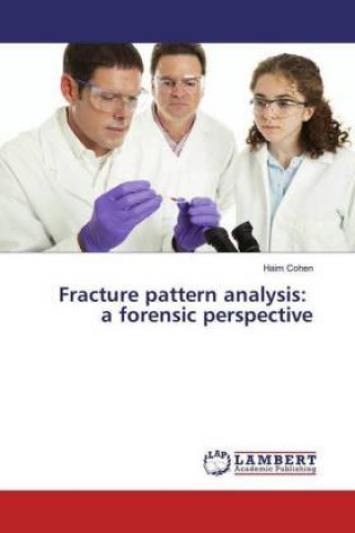 Fracture pattern analysis: a forensic perspective