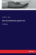 Was die Grossmutter gelehrt hat