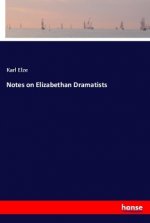 Notes on Elizabethan Dramatists