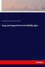 Song and Legend from the Middle Ages