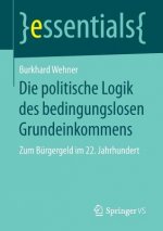 Die Politische Logik Des Bedingungslosen Grundeinkommens