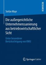 Die Aussergerichtliche Unternehmenssanierung Aus Betriebswirtschaftlicher Sicht