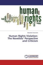 Human Rights Violation: The Novelists' Perspective and Criticism