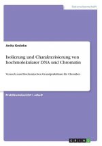 Isolierung und Charakterisierung von hochmolekularer DNA und Chromatin