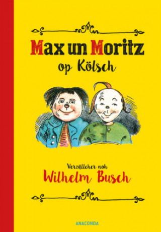 Busch, W: Max und Moritz op Kölsch