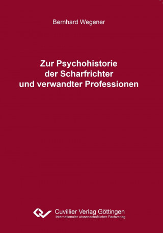 Zur Psychohistorie der Scharfrichter und verwandter Professionen