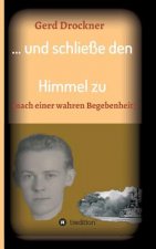 ... und schließe den Himmel zu