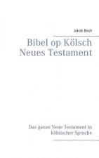 Bibel op Koelsch Neues Testament