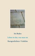 Leben ist das, was man tut