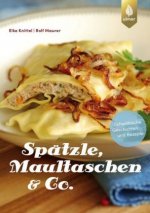Spätzle, Maultaschen & Co