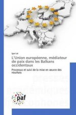 L'Union européenne, médiateur de paix dans les Balkans occidentaux