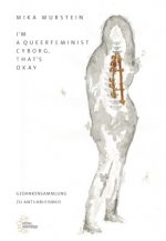 I'm a queerfeminist cyborg, that's okay