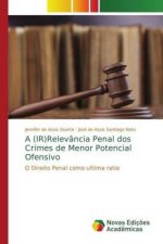 (IR)Relevancia Penal dos Crimes de Menor Potencial Ofensivo