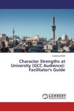 Character Strengths at University (GCC Audience): Facilitator's Guide