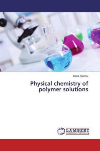 Physical chemistry of polymer solutions