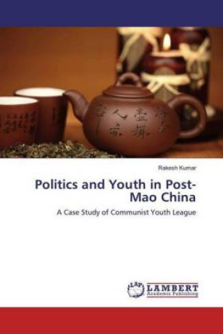 Politics and Youth in Post-Mao China