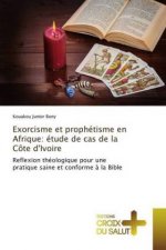 Exorcisme et prophétisme en Afrique: étude de cas de la Côte d'Ivoire