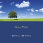 Ein Vater lebt. Weiter.