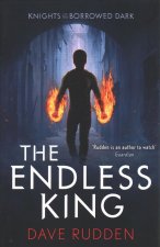Endless King (Knights of the Borrowed Dark Book 3)
