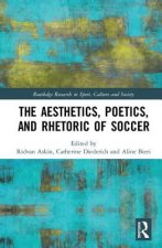 Aesthetics, Poetics, and Rhetoric of Soccer
