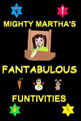 Mighty Martha's Fantabulous Funtivities