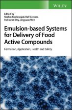 Emulsion-based Systems for Delivery of Food Active  Compounds - Formation, Application, Health and Safety