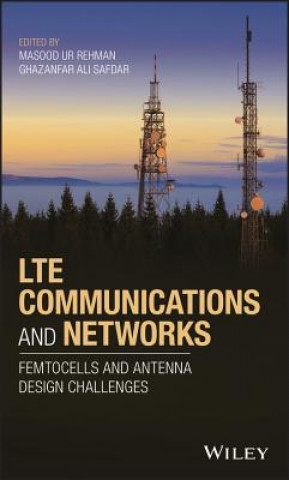 LTE Communications and Networks - Femtocells and Antenna Design Challenges