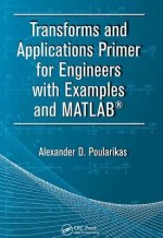 Transforms and Applications Primer for Engineers with Examples and MATLAB (R)