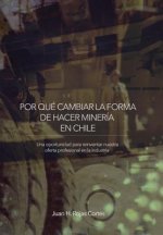 Por Que Cambiar La Forma de Hacer Mineria En Chile