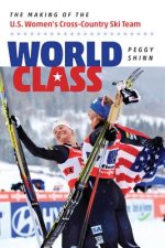 World Class - The Making of the U.S. Women's Cross-Country Ski Team