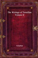 Writings of Tertullian - Volume II