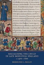 Socialising the Child in Late Medieval England