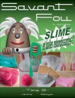 Savant Fou a domicile (Tome 3)
