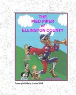 The Pied Piper of Ellington County: a modern Pied Piper Story