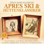 Opa's nostalgische Apres Ski- und Hüttenklassiker, 2 Audio-CDs