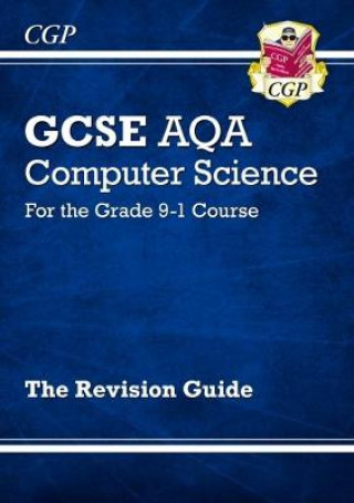 GCSE Computer Science AQA Revision Guide - for assessments in 2021