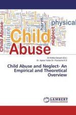 Child Abuse and Neglect- An Empirical and Theoretical Overview